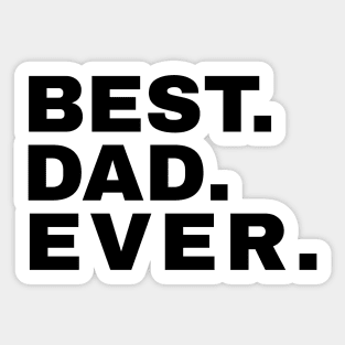 Best. Dad. Ever. Sticker